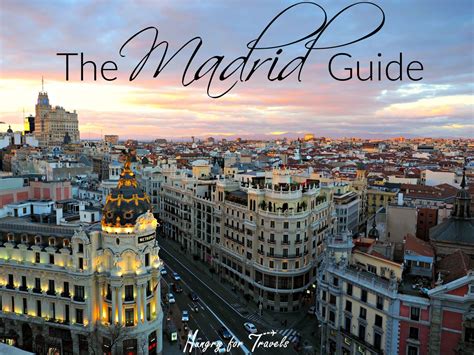 madrid spain city guide hungry  travels   spain travel