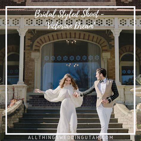 Bridal Styled Shoot ‘victorian Dream’ All Things Wedding Utah
