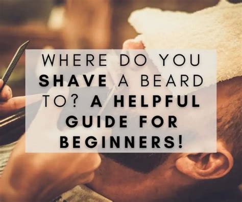 Where Do You Shave A Beard To A Helpful Guide For Beginners Turbobeard