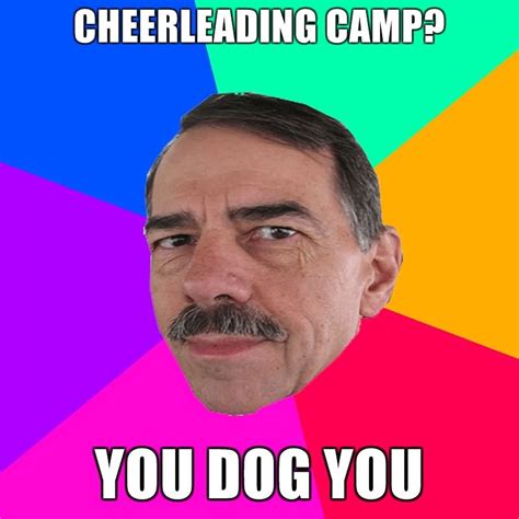 cheerleading camp  dog  funny meme picture