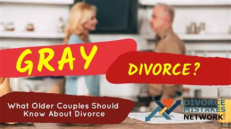 What Older Couples Should Know When Filing For A Gray Divorce Divorce