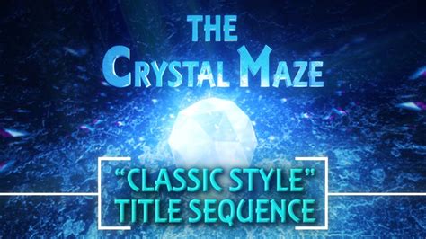 The Crystal Maze Classic Title Sequence 2017 Youtube