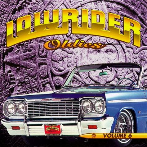 lowrider oldies vol 6 various artists songs reviews