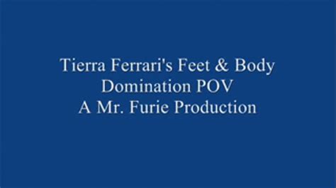 Tierra Ferrari S Foot And Body Domination Pov High Res Furies Fetish