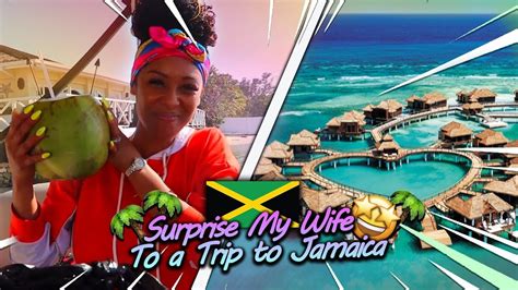 surprised my wife with a vacation trip to jamaica youtube