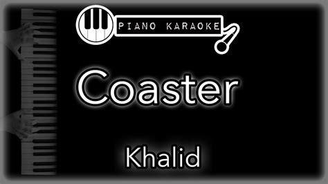 coaster khalid piano karaoke instrumental youtube