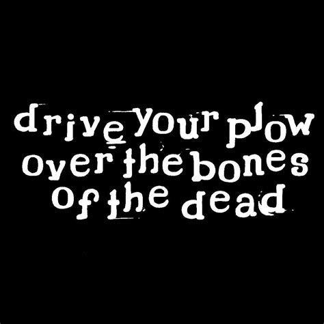 demo drive  plow   bones   dead