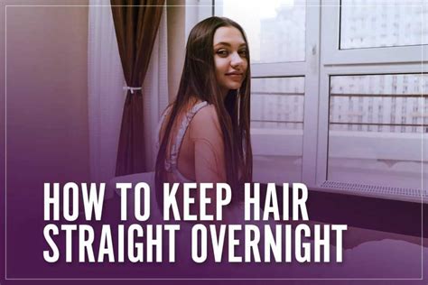 top tips      hair straight overnight