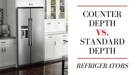 counter depth  standard depth refrigerators