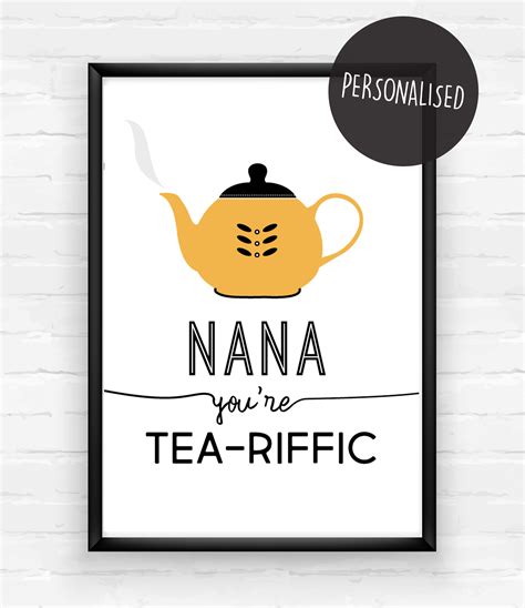 personalised youre tea riffic print   special nana tea