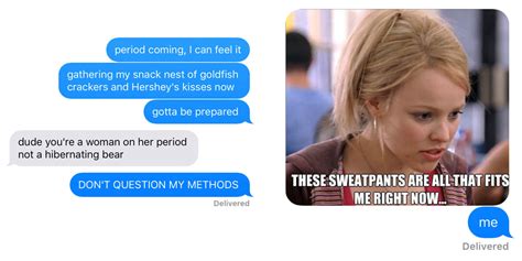 15 Texts Every Woman Has Sent When She S On Her Period