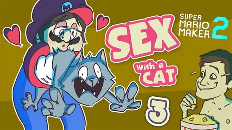 Super Mario Maker 2 3 Having Sex With A Cat Bare Buddies Youtube