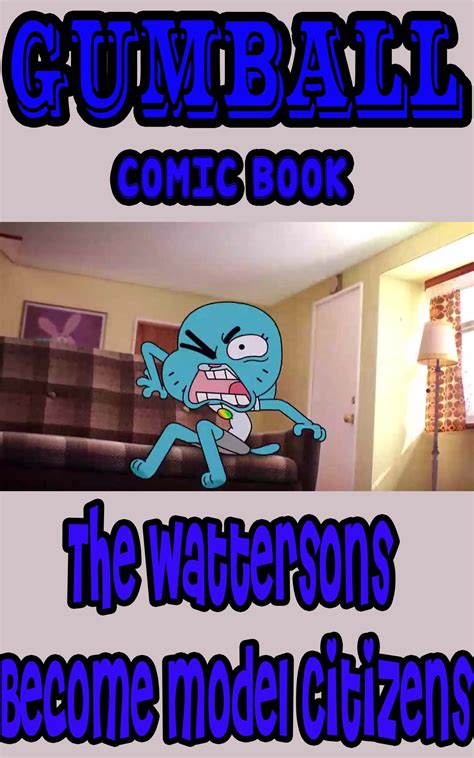 Amazing World Of Gumball Book The Wattersons Become Model Citizens By
