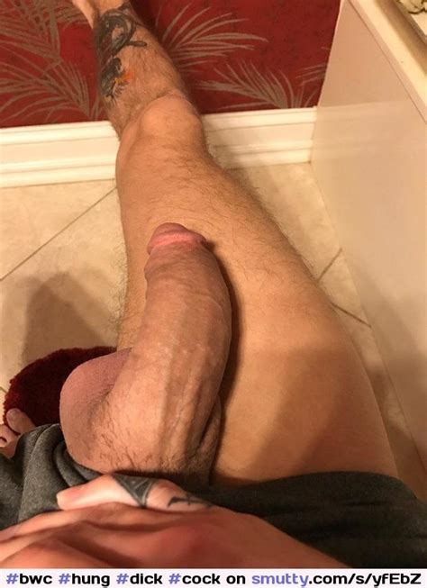 Bwc Hung Dick Cock Hugecock Bigwhitecock Thick Bigdick