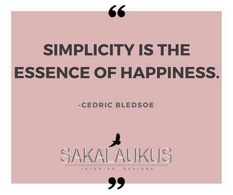 simplicity is the essence of happiness cedric bledsoe interior design