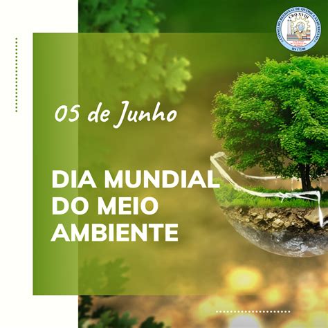 05 De Junho Dia Mundial Do Meio Ambiente Crq Xviii