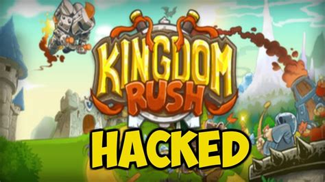 kingdom rush hacked youtube
