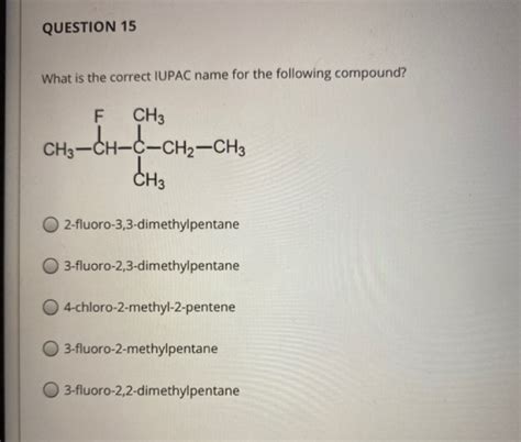 question 15 what is the correct iupac name for the following compound
