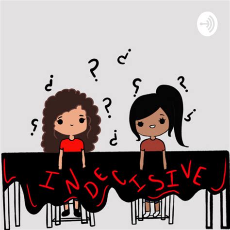Indecisive Podcast On Spotify