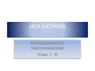 jack mezirow transformativ powerpoint   jack mezirow transformativ ppts