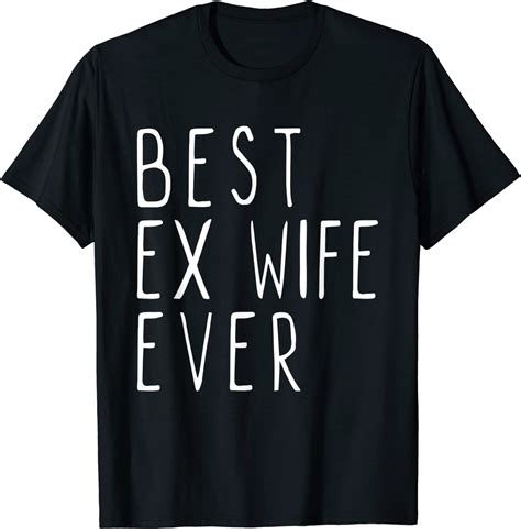 best ex wife ever cool t t shirt amazon de bekleidung