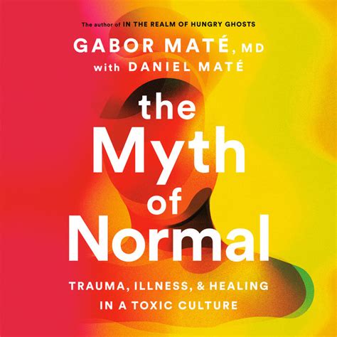 the myth of normal by gabor maté md and daniel maté penguin random