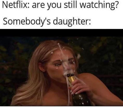 Eww Netflix Are You Still Watching Someone S Daughter Know