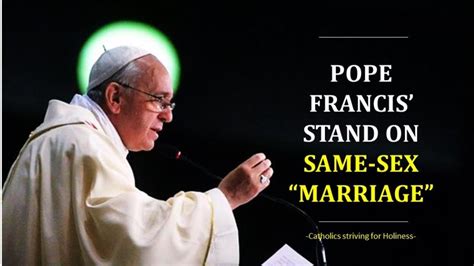 what is pope francis stand on same sex marriage must read an