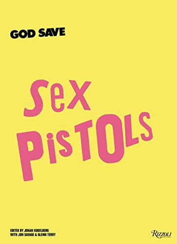 God Save Sex Pistols Kugelberg Johan Savage Jon Terry Glenn