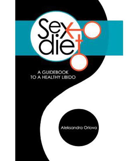 Sex Diet A Guidebook To A Healthy Libido Buy Sex Diet A Guidebook To