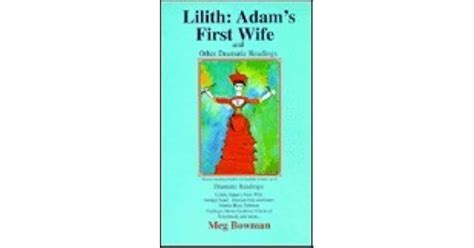 Lilith Adam S First Wife And Other Dramatic Readings By Meg Bowman