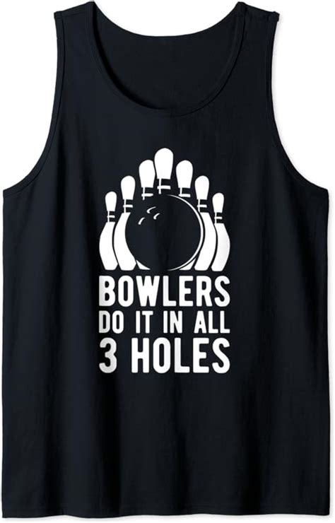 Funny Bowling Pun Three Holes Sport Bowler Tank Top Clothing