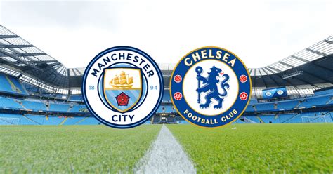 manchester city  chelsea odds pick prediction