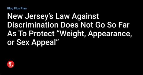 New Jersey’s Law Against Discrimination Does Not Go So Far As To