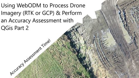 webodm  process drone imagery rtk  gcp perform  accuracy assessment  qgis
