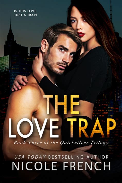 love romance  release  love trap quicksilver trilogy  nicole french