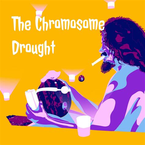 The Chromosome Drought Podcast On Spotify