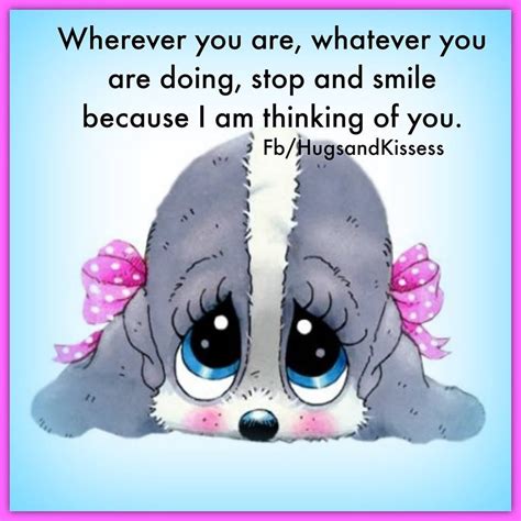 I Am Thinking Of You Thinking Of You Quotes Hugs And Kisses Quotes