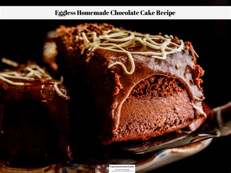 eggless homemade chocolate cake recipe experimental homesteader