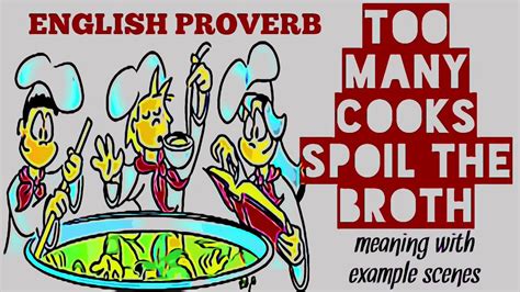 English Proverb Too Many Cooks Spoil The Broth Meaning Example