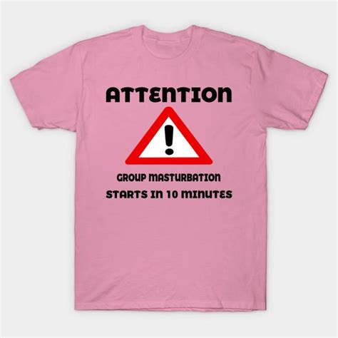 Buy T Shirt Women Attention Group Masturbation Starts In 10 Minutes