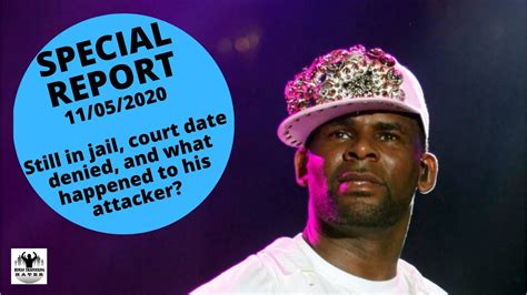 special report update 11 05 2020 r kelly is being denied a court date