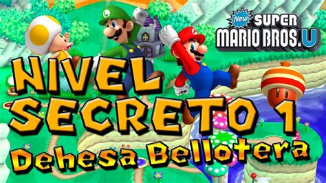 New Super Mario Bros U Co Op Nivel Secreto 1 Dehesa Bellotera La