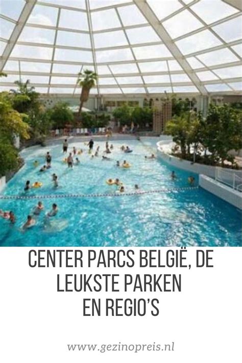 center parcs belgie de leukste parken en regios gezin op reis binnenspeeltuin belgie park