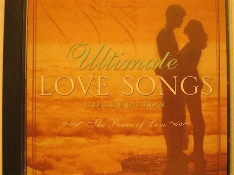 Power Of Love Ultimate Love Songs Collection The Power Of Love