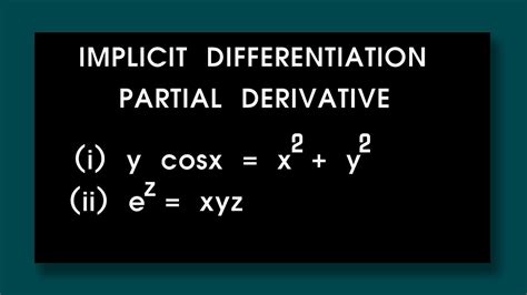xy ii ez xyz implicit differentiation partial differentiation youtube