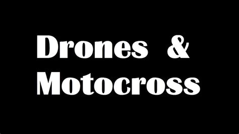 drones motocross youtube