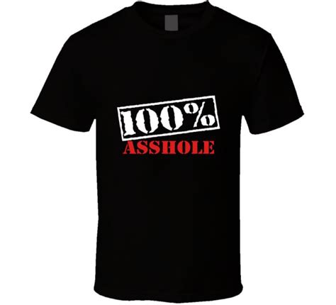 100 Asshole Shirt I M An Asshole Shirt Curse Word T Shirt Adult Humor