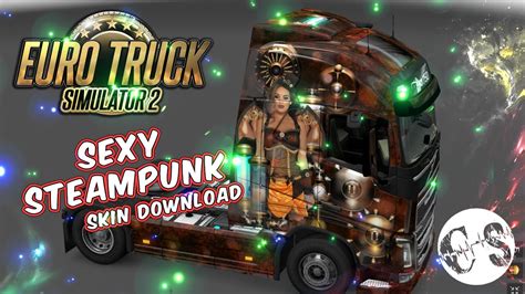 [download] Ets 2 Volvo Fh 2012 Skin Sexy Steampunk Youtube