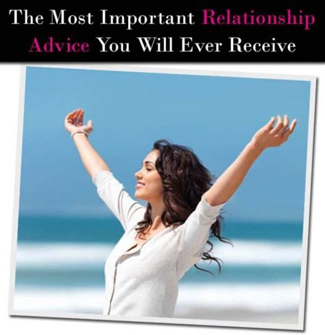 The Most Important Relationship Advice You Will Receive Relationship
